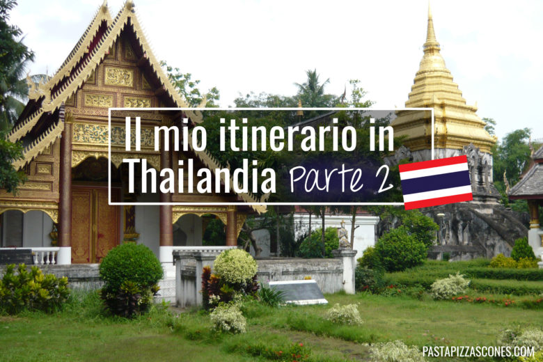 Il mio itinerario in Thailandia: Chiang Mai, Chiang Rai e Phuket