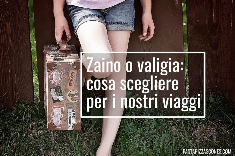 Zaino o valigia