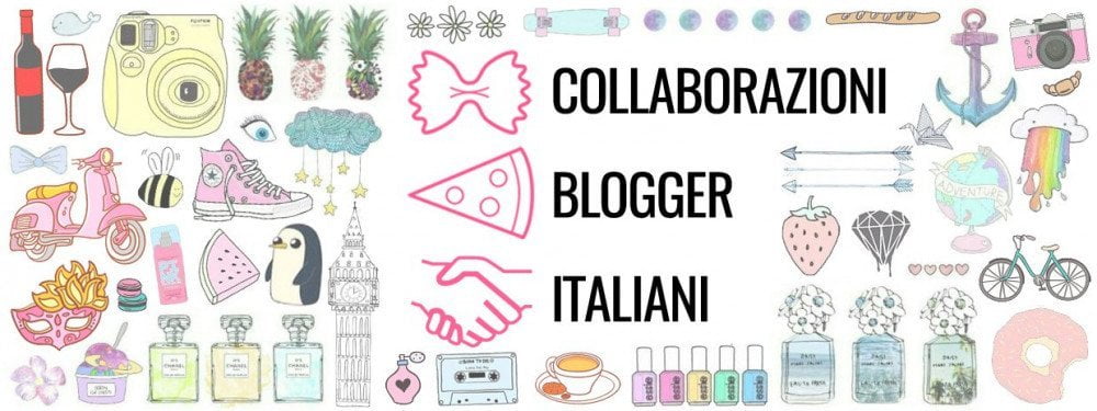 Collaborazioni Blogger Italiani