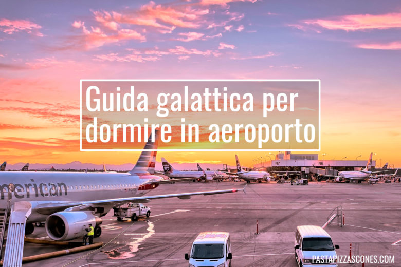 Guida galattica per dormire in aeroporto