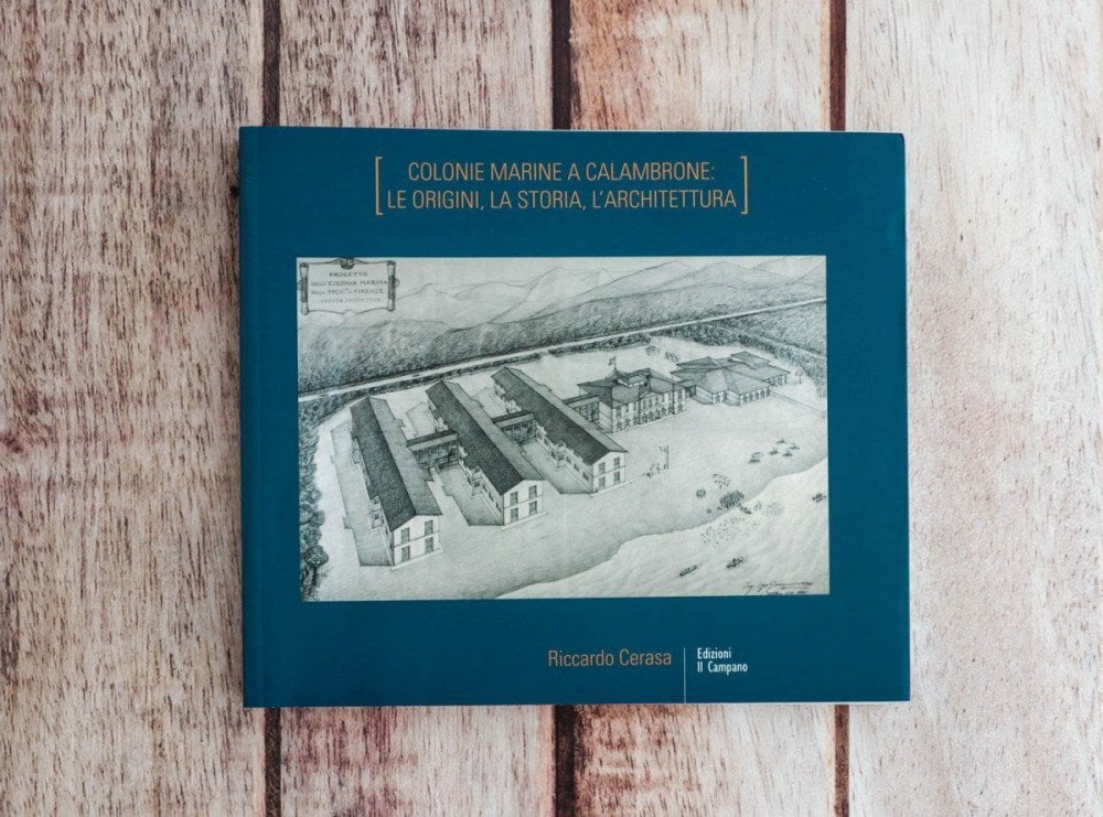 Libro Colonie marine a Calambrone: le origini, la storia e l'architettura, edizioni Il Campano